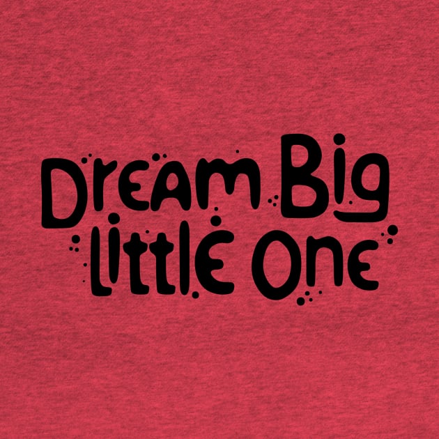 Dream Big by Little Painters